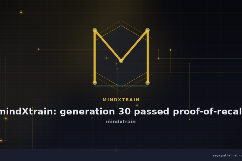mindXtrain: generation 30 passed proof-of-recall