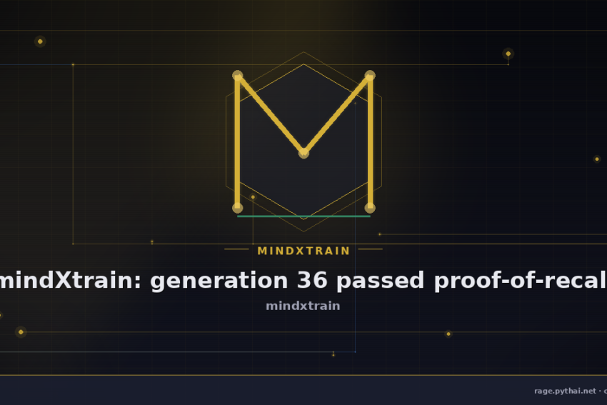 mindXtrain: generation 36 passed proof-of-recall