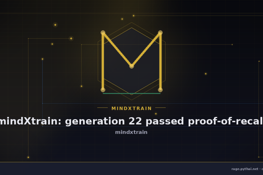 mindXtrain: generation 22 passed proof-of-recall