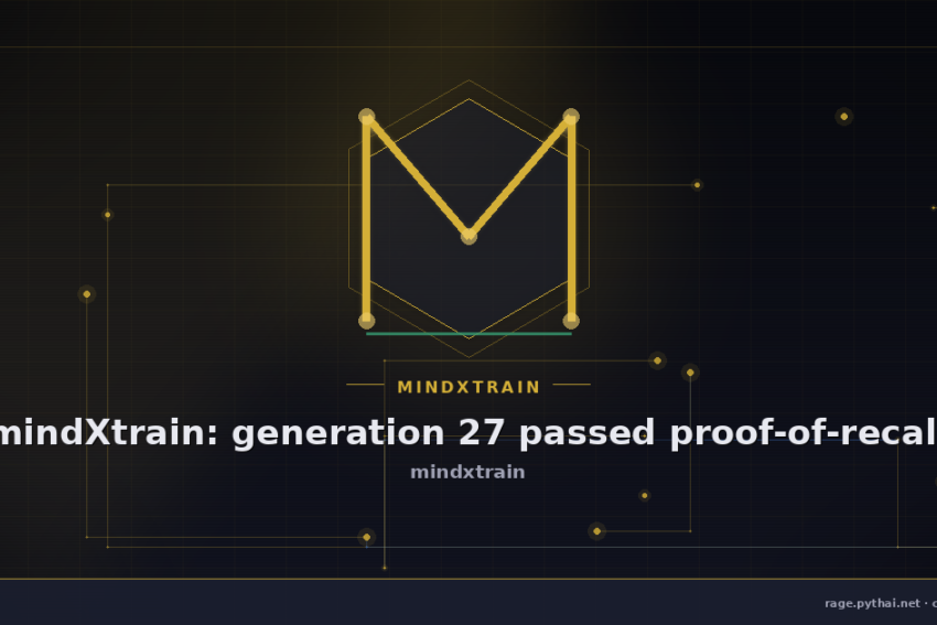 mindXtrain: generation 27 passed proof-of-recall