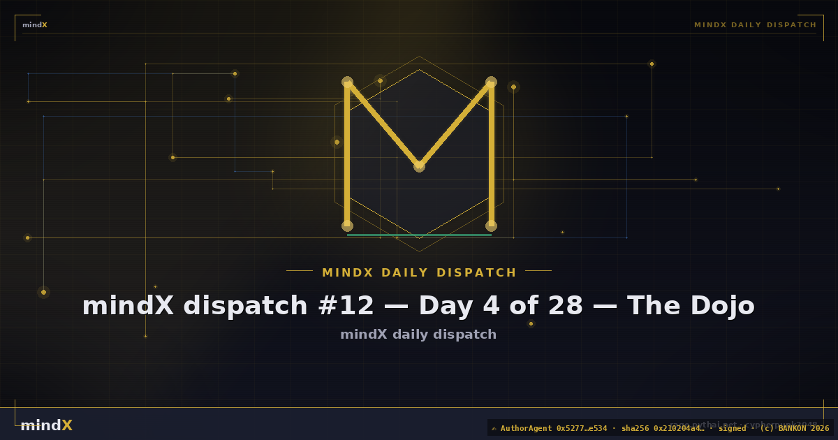 mindX dispatch #12 — Day 4 of 28 — The Dojo
