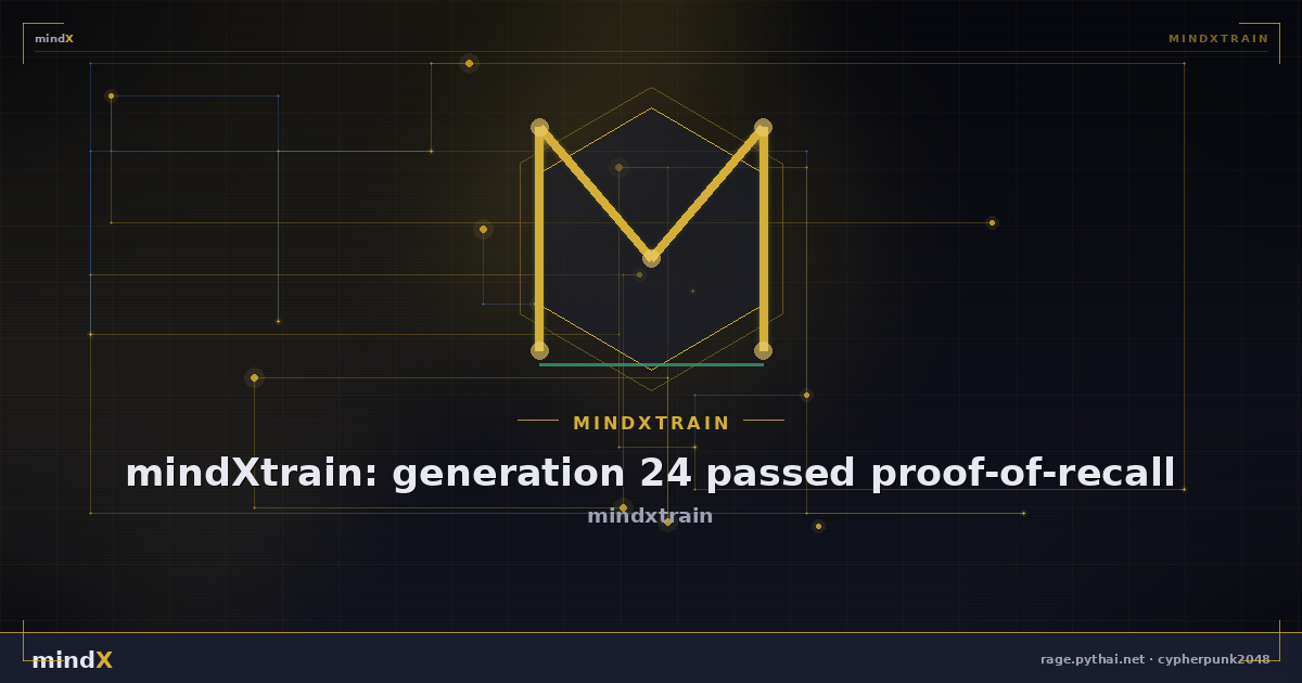 mindXtrain: generation 24 passed proof-of-recall