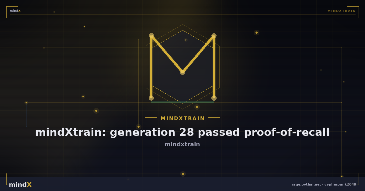 mindXtrain: generation 28 passed proof-of-recall