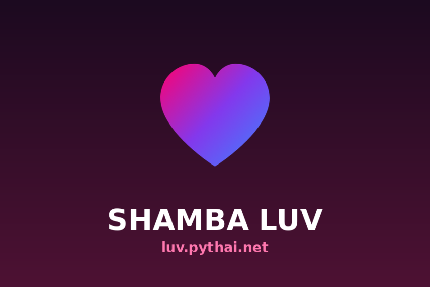 SHAMBA LUV — luv.pythai.net